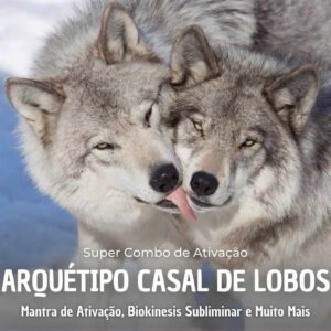 Áudio Ativar Arquétipo Casal de Lobos