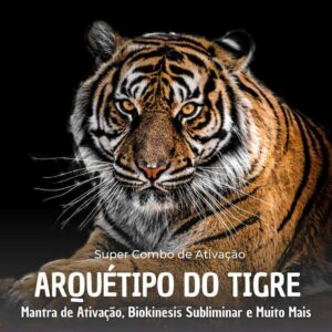 Ativar Arquétipo Tigre.
