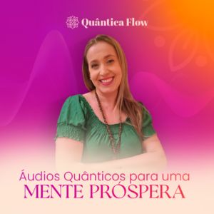 Áudios Quânticos para uma Mente Próspera